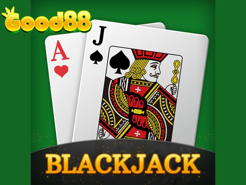 Blackjack GOOD88 là một trong những game bài được yêu thích nhất hiện nay